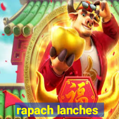 rapach lanches