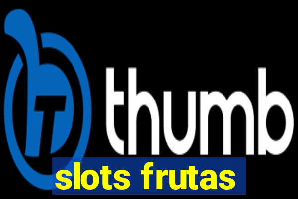 slots frutas