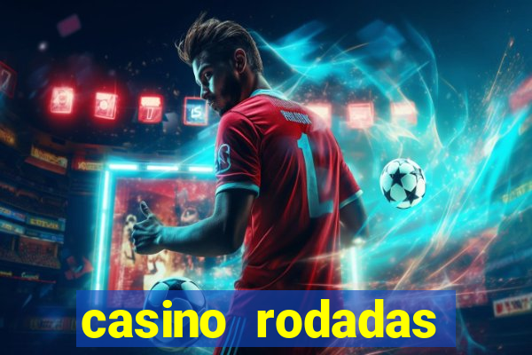 casino rodadas grátis no cadastro