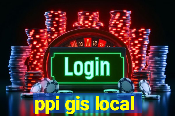 ppi gis local