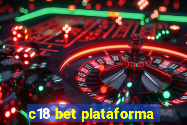 c18 bet plataforma