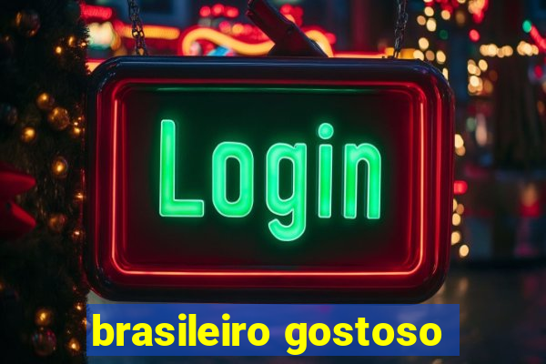 brasileiro gostoso