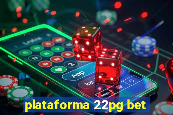 plataforma 22pg bet