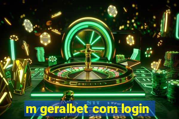 m geralbet com login