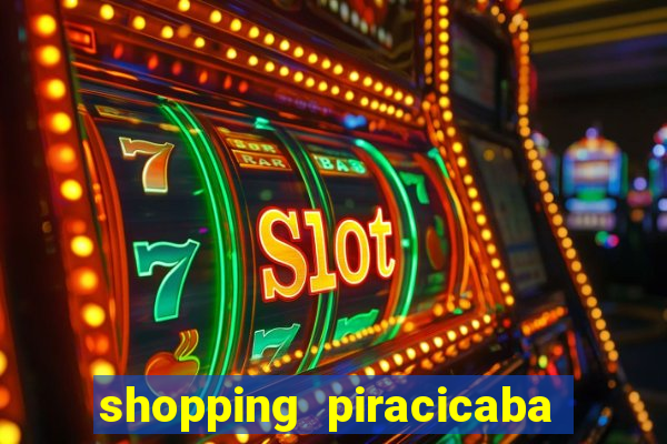 shopping piracicaba - brmalls