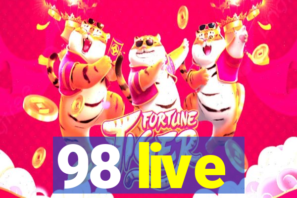 98 live