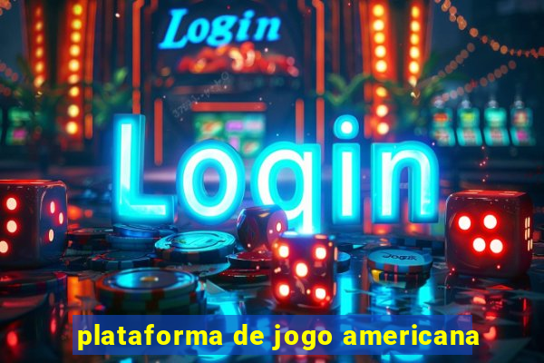 plataforma de jogo americana