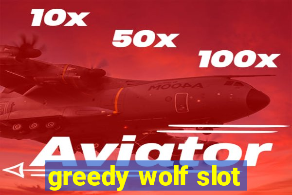 greedy wolf slot