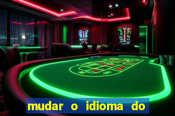 mudar o idioma do windows 11