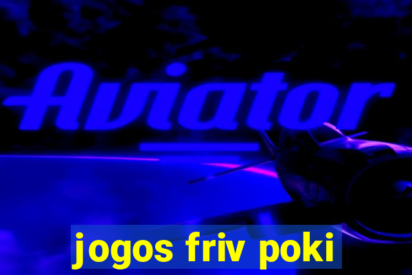 jogos friv poki