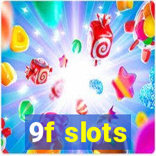 9f slots