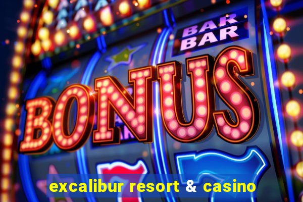 excalibur resort & casino