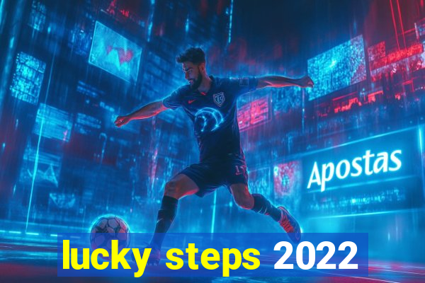 lucky steps 2022