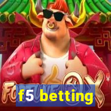 f5 betting