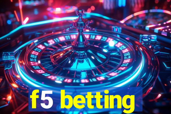 f5 betting