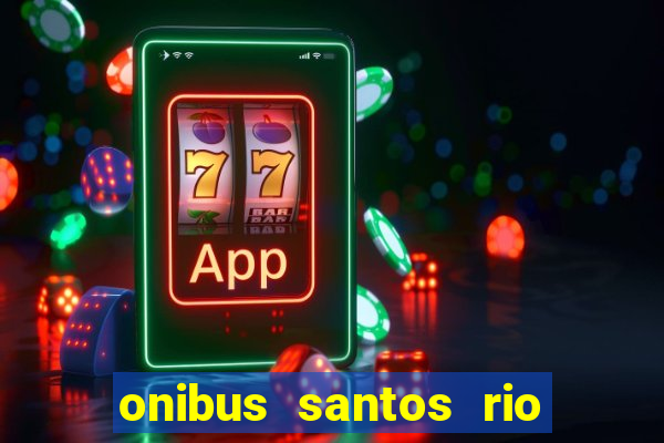 onibus santos rio de janeiro