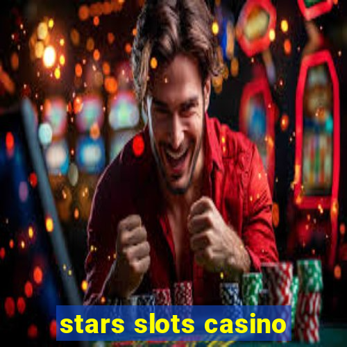 stars slots casino