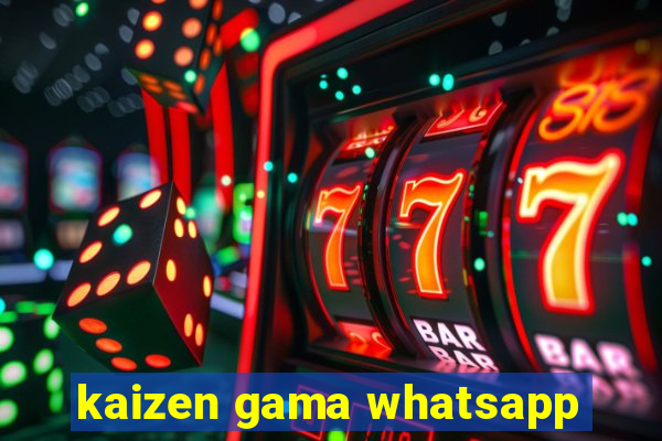 kaizen gama whatsapp