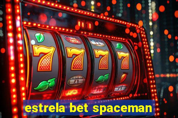 estrela bet spaceman