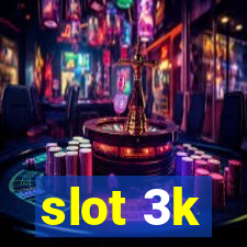 slot 3k