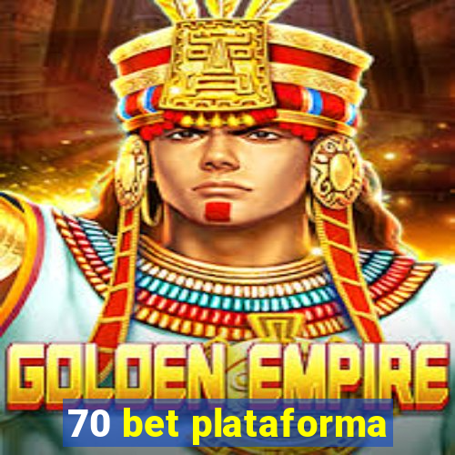 70 bet plataforma