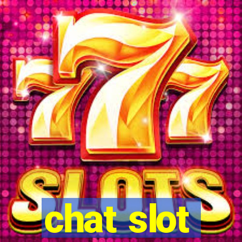 chat slot