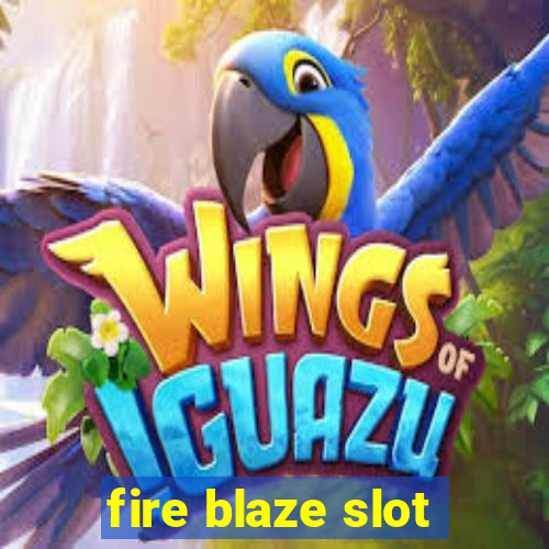 fire blaze slot