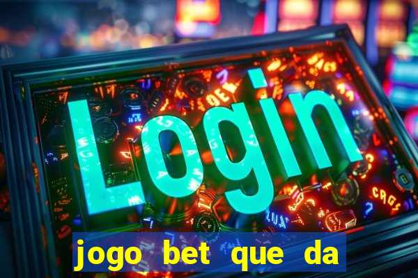 jogo bet que da bonus no cadastro