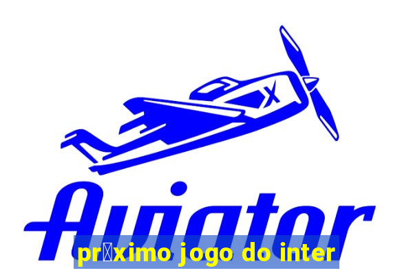 pr贸ximo jogo do inter