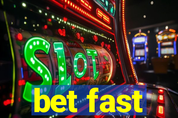 bet fast