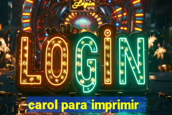 carol para imprimir