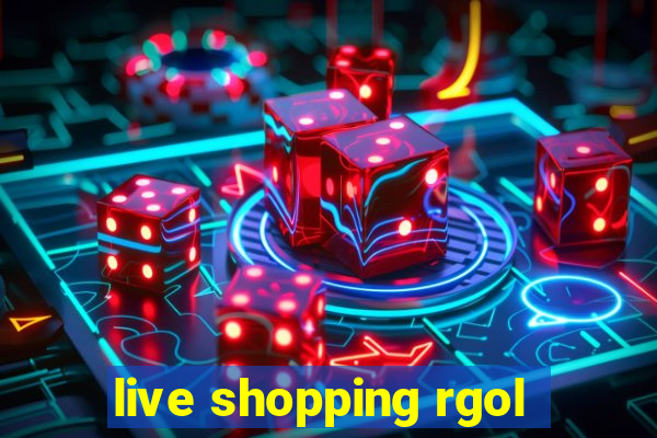 live shopping rgol