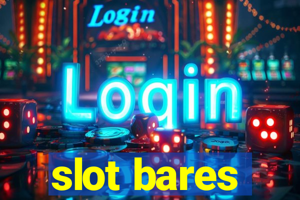 slot bares