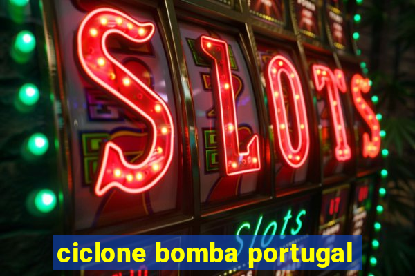 ciclone bomba portugal