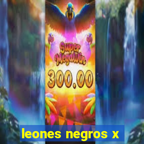 leones negros x