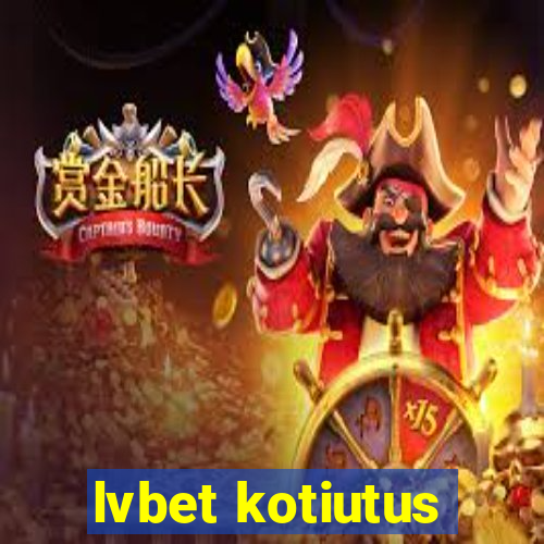 lvbet kotiutus