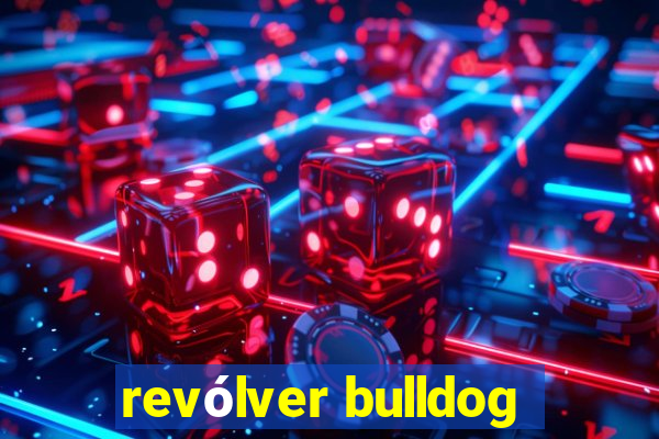 revólver bulldog