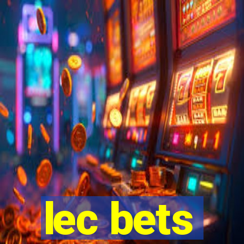 lec bets