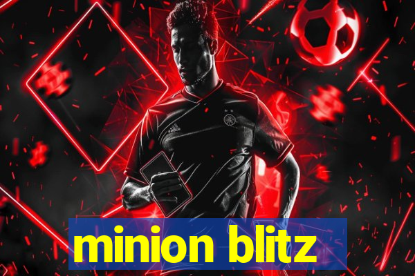 minion blitz