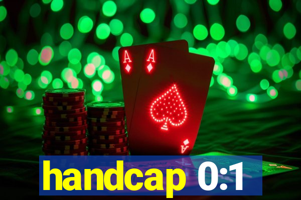 handcap 0:1