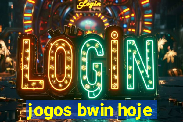 jogos bwin hoje