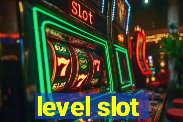 level slot