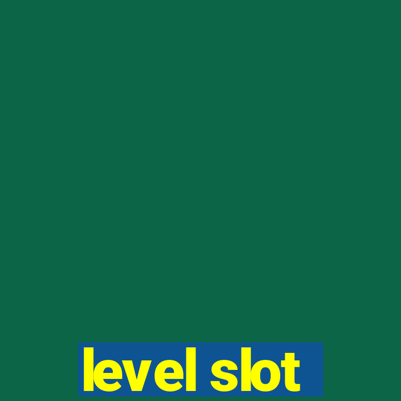 level slot