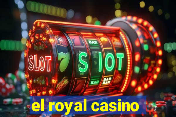 el royal casino