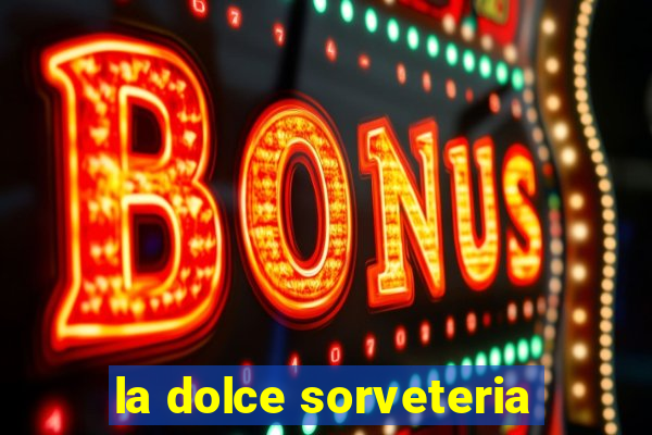 la dolce sorveteria