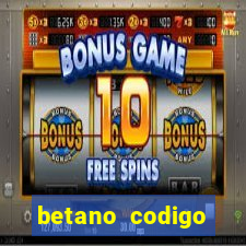 betano codigo promocional casino