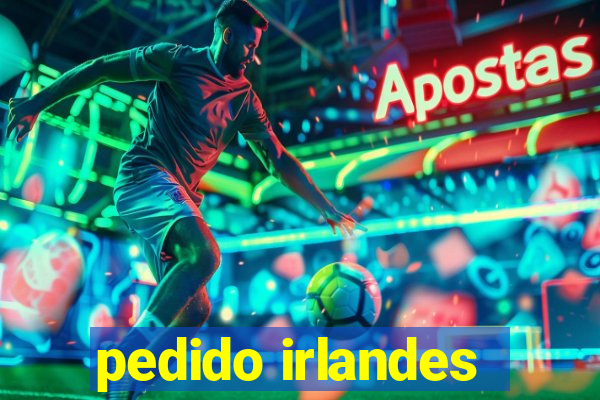 pedido irlandes