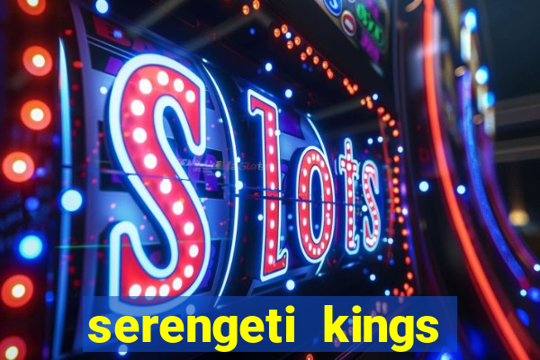 serengeti kings slot online