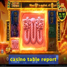 casino table report