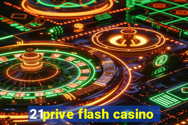 21prive flash casino